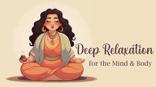 Deep Relaxation for the Mind amp Body Guided Meditation [upl. by Bramwell]