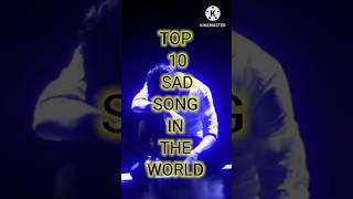 Top 10 Sad Song In The World sadsong [upl. by Vincent]