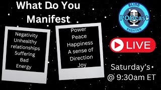 What are you Manifesting Blind Sighted PODcast Ep32 [upl. by Ielak]