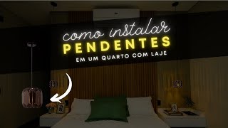 COMO INSTALAR PENDENTES EM UM QUARTO COM LAJE [upl. by Aicnetroh]