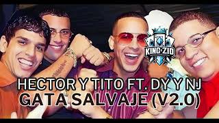 Hector y Tito Ft Daddy Yankee y Nicky Jam  Gata Salvaje Versión 20 [upl. by Enilesor]