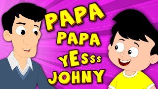 Papa Papa Yes Johny  Johny Johny Yes Papa  Original Nursery Rhymes  Baby Songs  Kids Tv [upl. by Verdie804]