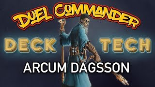 Arcum Dagsson  Duel Commander Deck Tech [upl. by Mcknight706]