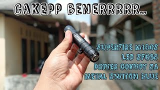 CAKEP BENEERRR❗❗ SUPERFIRE M180S UPGRADE LED SFQ65 DRIVER CONVOY 5A [upl. by Lseil]