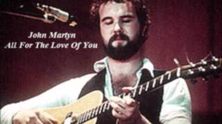 John Martyn  All For The Love Of You quotOne Worldquot outtake [upl. by Lucien]