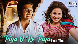 Piya O Re Piya  Lofi Mix  Tere Naal Love Ho Gaya  Riteish Deshmukh Genelia  Atif Aslam Shreya [upl. by Liamaj]