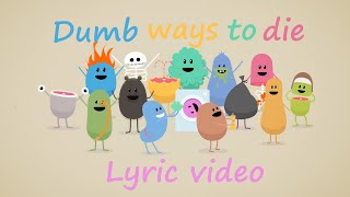 Dumb Ways To Die Lyrics [upl. by Inaliak]