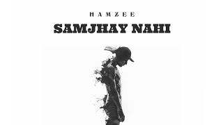 SAMJHAY NAHI  HAMZEE  Prod by dotxb [upl. by Britta]