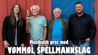 Musikalsk prat med Vømmøl Spellmannslag [upl. by Delmar272]