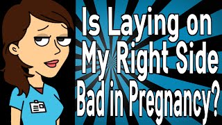 Is Laying on My Right Side Bad in Pregnancy [upl. by Lawley]