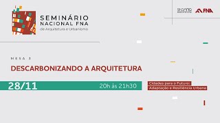 2811  Seminário Nacional FNA  Descarbonizando a Arquitetura [upl. by Annawahs]