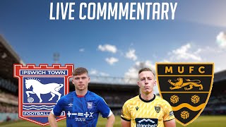 IPSWICH VS MAIDSTONE  LIVE COMMENTARY  FA CUP 4TH ROUND 20232024 [upl. by Novyad]