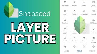 How to Layer Pictures in Snapseed 2024 [upl. by Ydospahr]