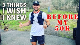 3 THINGS I WISH I KNEW BEFORE MY 1ST 50K ULTRA [upl. by Ik]