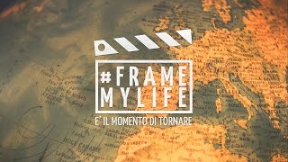 É IL MOMENTO DI TORNARE  FRAMEMYLIFE [upl. by Radmilla]