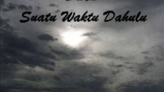 Dwen  Suatu Waktu Dahulu [upl. by Dorree869]