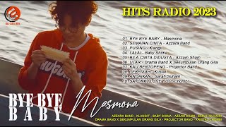 LAGU HITS RADIO 2023  BYE BYE BABY  MASMONA [upl. by Fates]