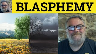 🔵 Blasphemy Meaning  Blaspheme Examples  Blasphemous Definition Word Groups Blasphemy Blasphemous [upl. by Manthei]