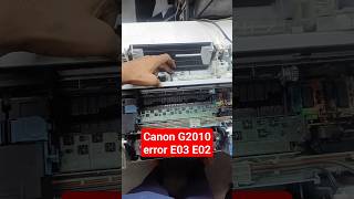 Canon G2010 G3010 printer error E03 E02 P03 canon Pixma [upl. by Nama]