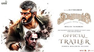 Vidamuyarchi  Official Trailer  Ajith Kumar  Magizhtirumeni  Anirudh  AK CINEMA [upl. by Ailahtan926]