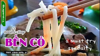 MYO Go Ben Co rice noodle soup Tra Vinh  Bánh Canh Bến Có đặc sản phải nếm thử ở Trà Vinh [upl. by Nevek292]