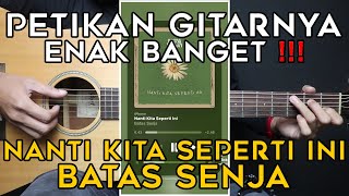 TUTORIAL GITAR NANTI KITA SEPERTI INI  BATAS SENJA  Lengkap Dan Mudah [upl. by Fretwell]