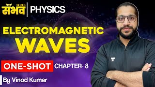 Electromagnetic Waves 🔥😨  One Shot 🔥  Class 12 Physics  Chapter 8  Boards 2024  Vinod Kumar [upl. by Woolcott336]