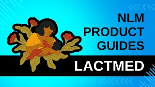 NLM Product Guides LactMed [upl. by Hutchins355]