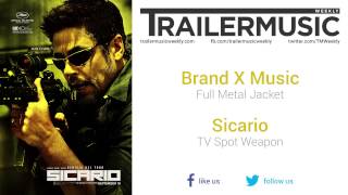 Sicario  TV Spot Weapon Music Brand X Music  Full Metal Jacket [upl. by Hasseman]