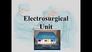 Electrosurgical Unit  ESU  Electrosurgery  Medical Devices Series [upl. by Peggi]