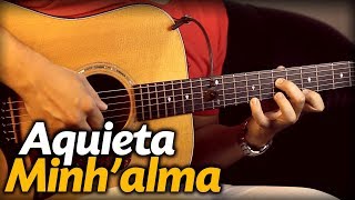 🎵 Aquieta Minhalma  Ministério Zoe Violão FINGERSTYLE [upl. by Prudie]