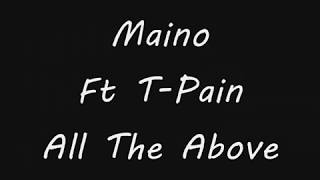 Maino Ft TPain All The Above Lyrics [upl. by Nala44]