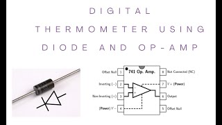 Digital Thermometer using a diode and OPAmp Soft Project Explanation [upl. by Fredrick]