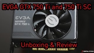 EVGA GTX 750 Ti and 750 Ti SC Unboxing Review and Benchmarks [upl. by Nysila]