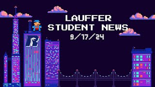 Lauffer Student News September 17th 2024 [upl. by Dlorad]