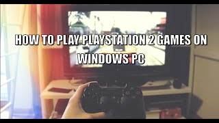 How to Play PlayStation 2 Games on Windows PC [upl. by Tica]