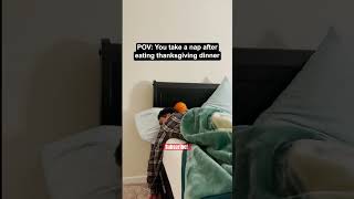 Nap time on Thanksgiving 😭🤣 shorts funny relatable memes thanksgiving [upl. by Eberle]