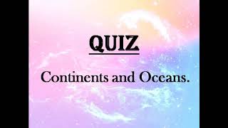 Quiz on Continents and Ocean  Social studies Quiz [upl. by Mailliwnhoj]