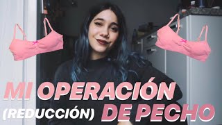 MI OPERACIÓN DE REDUCCIÓN DE PECHO Proceso dolor experiencia  HERREJÓN [upl. by Anne-Corinne]