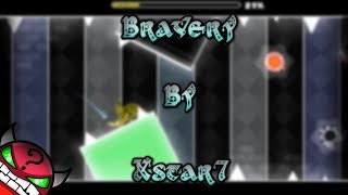 Geometry Dash Bravery by Xstar7 Medium or Hard Demon [upl. by Heidie192]