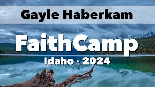 Sab 930AM  Gayle Haberkam  FaithCamp Idaho 2024 [upl. by Roban]