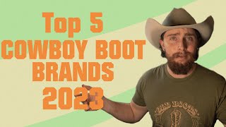 Top 5 Cowboy Boot Brands to Look for in 2023 [upl. by Noroj]