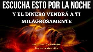 🌟MEDITACION PARA ATRAER DINERO MIENTRAS DUERMES  MILAGROSO  Ley de la Atracción🌟 [upl. by Oflodor]