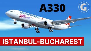 FSX  Turkish Airlines A330300 from Istanbul to Bucharest [upl. by Yennaiv]