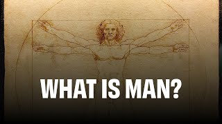 What is Man [upl. by Bowes]