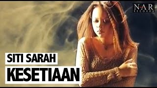 Siti Sarah  Kesetiaan Official Music Video [upl. by Llennyl]