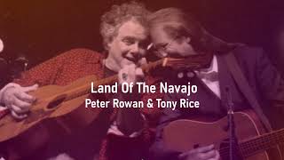 Land Of The Navajo  Peter Rowan amp Tony Rice [upl. by Erasaec]