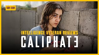 Intelligence Veteran Reviews  Caliphate Netflix Series  Episode 1 [upl. by Ger]