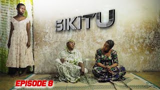 SIKITU Episode 8 [upl. by Ced]