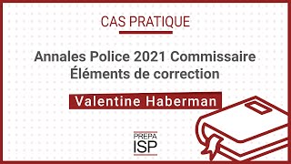 Annales Police 2021  Cas pratique Commissaire synthèse [upl. by Ardnnek579]